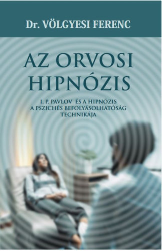 Dr. Völgyesi Ferenc: Orvosi hipnózis könyv