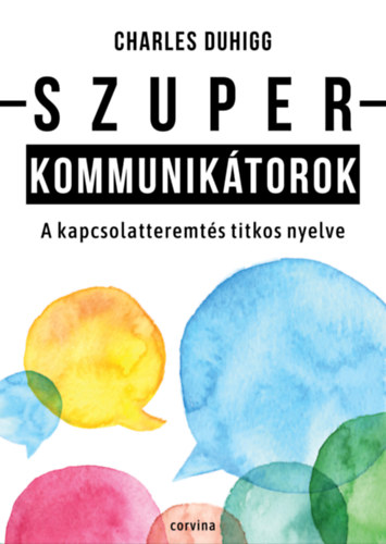 Szuperkommunikátorok - A kapcsolatteremtés titkos nyelve akciós termékkép 1