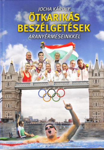 Jocha Károly: Ötkarikás beszélgetések aranyérmeseinkkel (dedikált) antikvár