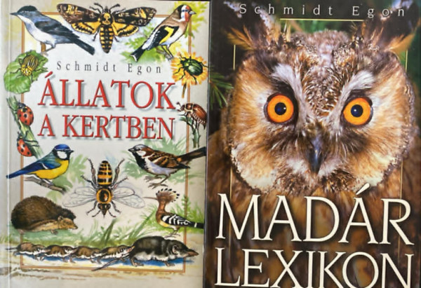 2 db Schmidt Egon könyv: Állatok a kertben + Madárlexikon antikvár