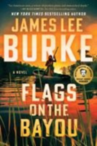 Burke, James Lee: Flags on the Bayou idegen