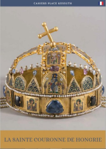Moravetz Orsolya: A magyar Szent Korona (francia nyelven) idegen