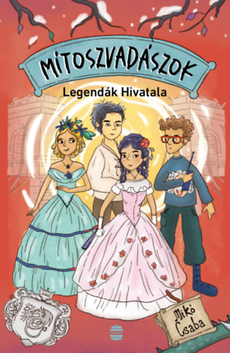Mikó Csaba: Mítoszvadászok 3. - Legendák Hivatala könyv