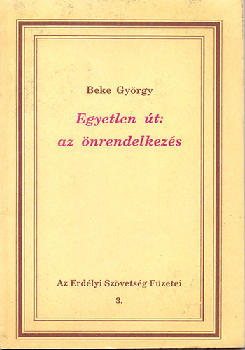 Beke György: Egyetlen út: az önrendelkezés antikvár