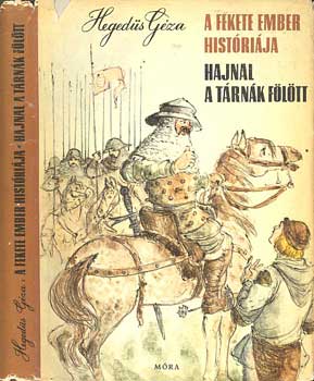 Hegedűs Géza: A fekete ember históriája - Hajnal a tárnák fölött antikvár