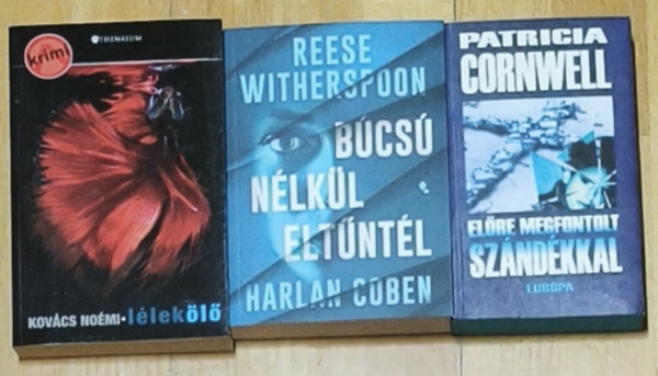 Patrica Cornwell, Reese Witherspoon, Kovács Noémi: 3db krimi regény - Lélekölő, Búcsú nélkül elmentél, Előre megfontolt szándékkal antikvár