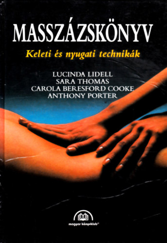 Lidell-Thomas-Cooke-Porter: Masszázskönyv - Keleti és nyugati technikák antikvár