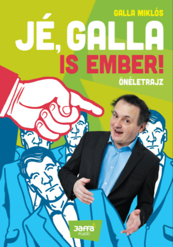 Galla Miklós: Jé, Galla is ember! e-Könyv