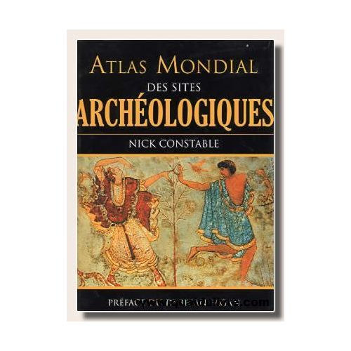 Nick Constable: Atlas Mondial des Sites Archeologiques antikvár