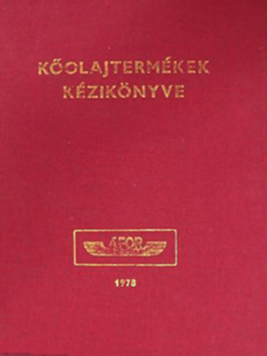 dr. Karádi István (szerk. biz. elnök): Kőolajtermékek kézikönyve antikvár