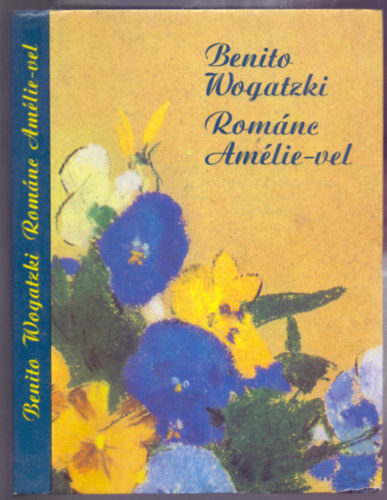 Benito Wogatzki: Románc Amélie-vel (Romanze mit Amélie) antikvár