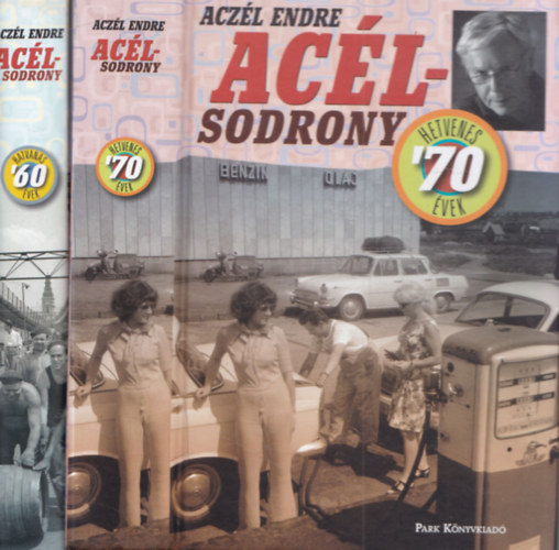 Aczél Endre: 2 db Acélsodrony: Hatvanas évek '60 + Hetvenes évek '70 antikvár
