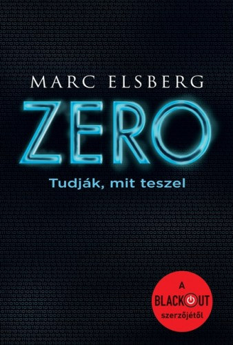 Marc Elsberg: Zero - Tudják, mit teszel antikvár