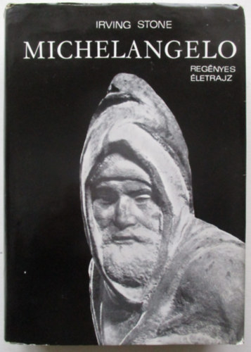 Irving Stone: Michelangelo - Regényes életrajz antikvár