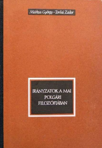 Márkus György-Tordai Zádor: Irányzatok a mai polgári filozófiában antikvár