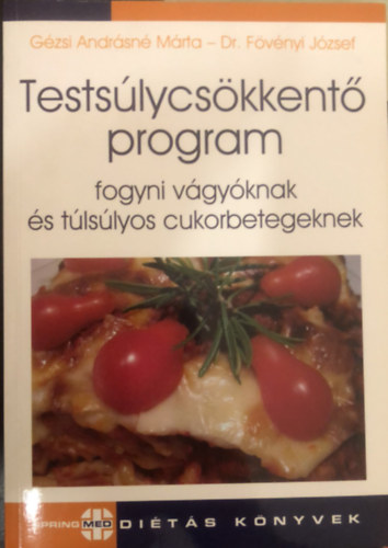 Gézsi Andrásné Márta, Dr. Fövényi József: Testsúlycsökkentő program - fogyni vágyóknak és túlsúlyos cukorbetegeknek könyv