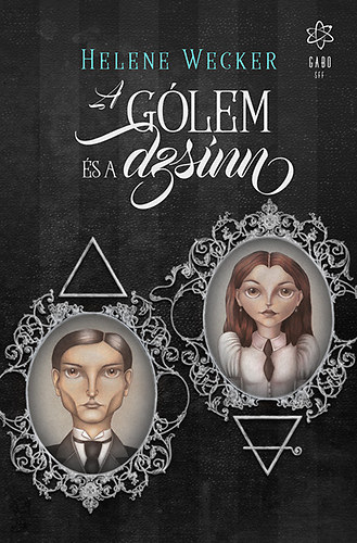 Helene Wecker: A gólem és a dzsinn antikvár