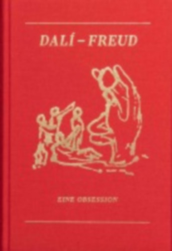 Dali - Freud. Eine Obsession idegen