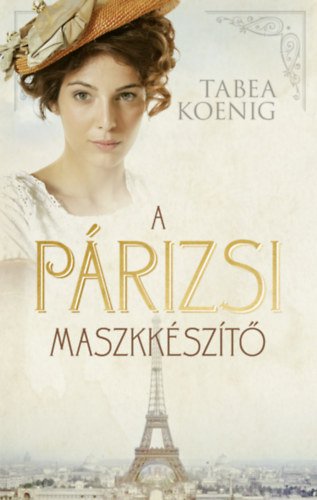 Tabea Koenig: A párizsi maszkkészítő antikvár