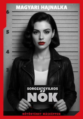 Magyari Hajnalka: Sorozatgyilkos nők könyv