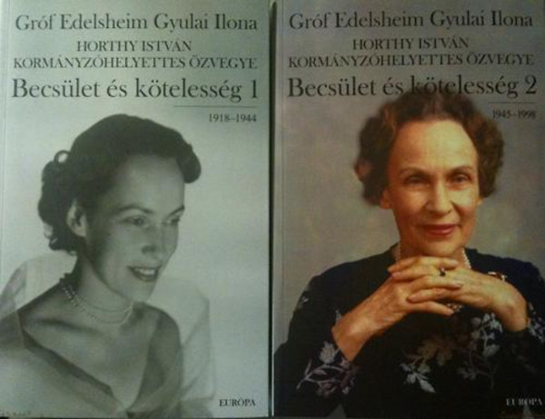 Gróf Edelsheim- Gyulai Ilona: Becsület és kötelesség I-II. 1918-1944/1945-1998 antikvár