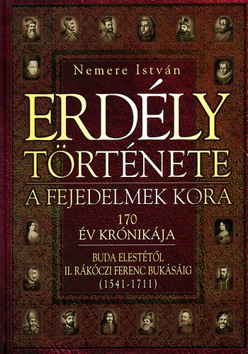 Nemere István: Erdély története - A fejedelmek kora antikvár