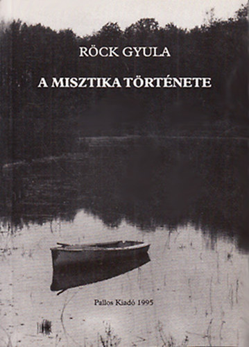 Röck Gyula: A misztika története (Reprint) antikvár