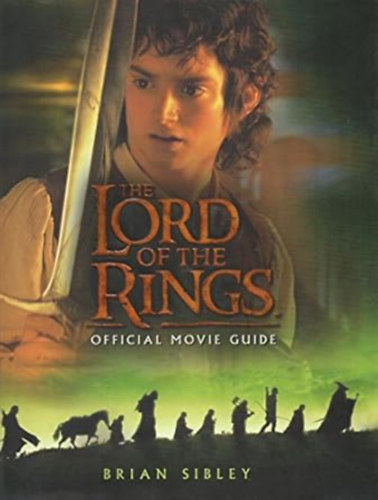 Brian Sibley: The Lord of the Rings - Official Movie Guide antikvár