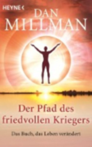 Millman, Dan: Der Pfad des friedvollen Kriegers idegen
