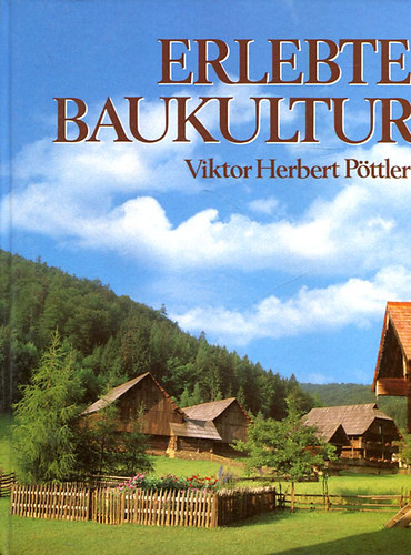 Viktor Herbert Pöttler: Erlebte Baukultur antikvár