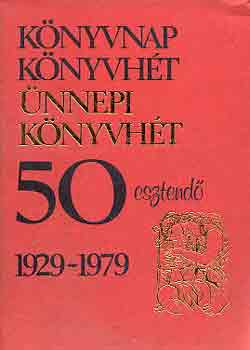 Könyvnap, könyvhét- Ünnepi könyvhét 50 esztendő 1929-1979 antikvár