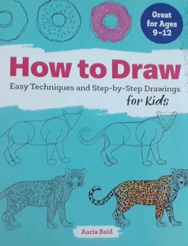 Aaria Baid: How to draw easy techniques and Step-by-Step drawings for Kids antikvár