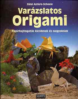 Zülal Aytüre-Scheele: Varázslatos origami antikvár