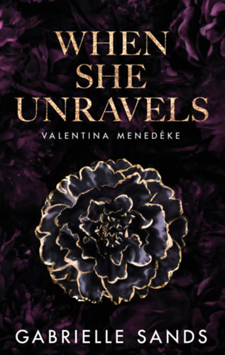 Gabrielle Sands: When She Unravels - Valentina menedéke könyv