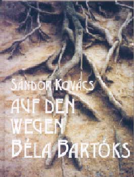 Kovács Sándor: Auf den wegen Béla Bartóks (Bartók Béla) antikvár