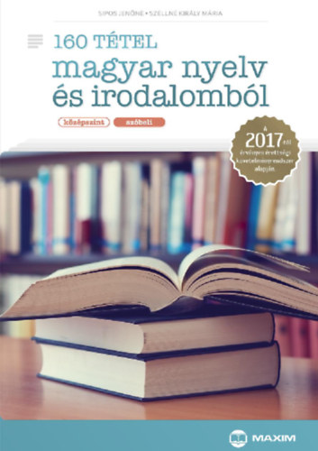 Széllné Király Mária, Sípos Jenőné, Gortva Tamás: 160 tétel magyar nyelv és irodalomból (középszint - szóbeli) antikvár