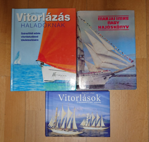 Eberhard Urban, Marjai Imre, John Driscoll: 3 könyv a hajókról: Nagy hajóskönyv, Vitorlások - a kezdetektől a XXI. századig, Vitorlázás haladóknak antikvár