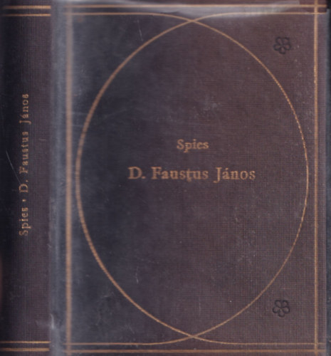 Spies: D. Faustus János hírhedett varázsló és fekete mágus históriája antikvár