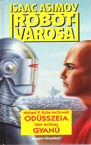 M. Kube-Dowell-McQuay: Odüsszeia-Gyanú (Asimov Robotvárosa) antikvár