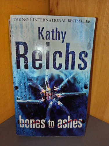Kathy Reichs: Bones to Ashes (Hamvadó csontok - Temperance Brennan - sorozat; eredeti angol nyelven) antikvár