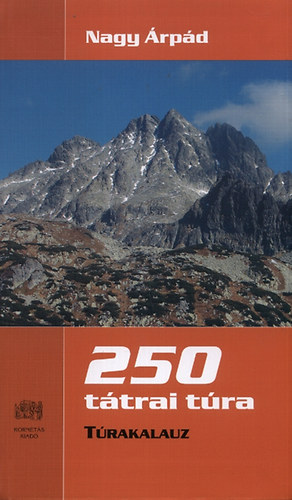 Nagy Árpád: 250 Tátrai túra könyv