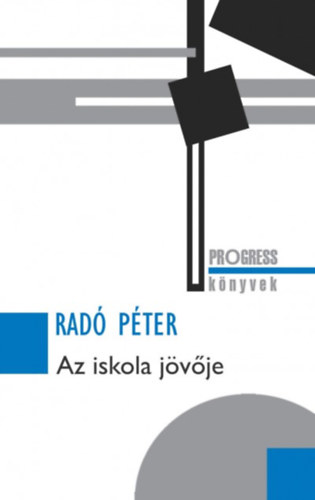 Radó Péter: Az iskola jövője könyv
