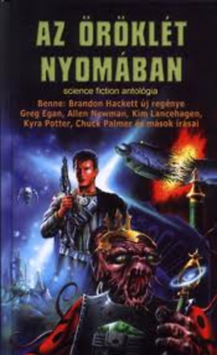 Hackett-Egan-Newmann-Lancehagen-Potter-Palmer...: Az öröklét nyomában - (Science fiction antológia) antikvár