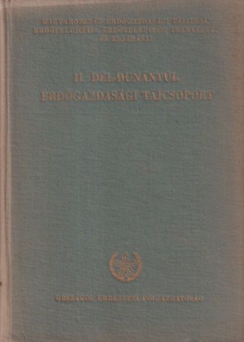Danszky István (szerk.): Magyarország erdőgazdasági tájainak erdőfelújítási, erdőtelepítési irányelvei és eljárásai - II. Dél-Dunántúl erdőgazdasági tájcsoport antikvár