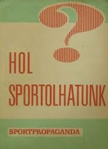 Endrődi Lajos: Hol sportolhatunk? antikvár