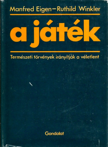 Manfred Eigen; Ruthild Winkler: A játék - Természeti törvények irányítják a véletlent antikvár