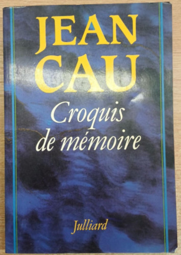 Jean Cau: Croquis de mémoire (Vázlat emlékezetből) antikvár