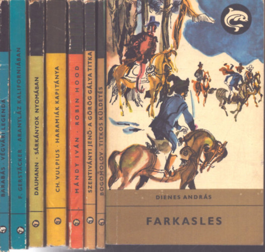 Dienes András, Bogomolov, Szentiványi Jenő, Mándy Iván, Christian Vulpius, Rudolf Daumann, Friedrich Gerstacker, Barabás Tibor: 8 kötet a Delfin Könyvek sorozatból: Farkasles - Titkos küldetés - A görög gálya titka - Robin Hood - Haramiák kapitánya - Sárkányok nyomában - Aranyláz Kaliforniában - Végvári legenda antikvár