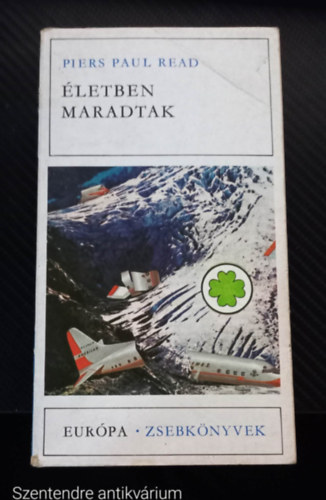 Piers Paul Read: Életben maradtak - DOKUMENTUMREGÉNY - Negyedik kiadás könyv