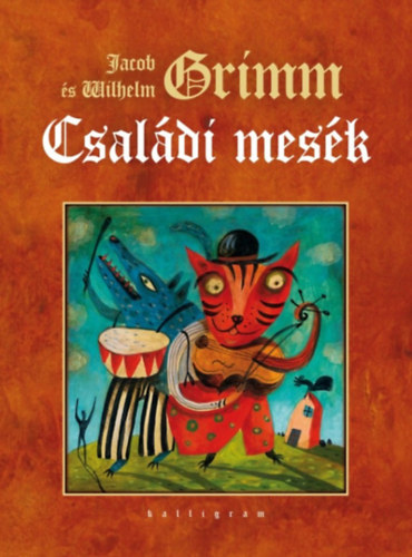 Jacob Grimm, Grimm, Wilhelm: Családi mesék könyv